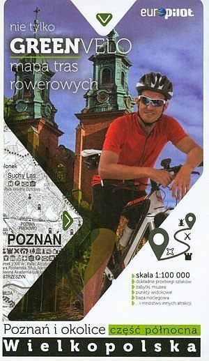 Nie tylko Green Velo. Mapa tras rowerowych w skali 1:100 000 Wielkopolska. Poznań i okolice. Część północna