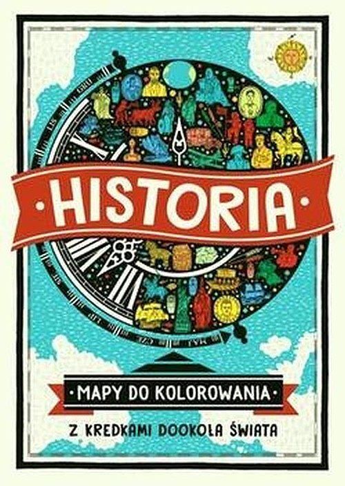 Historia. Mapy do kolorowania - z kredkami dookoła świata