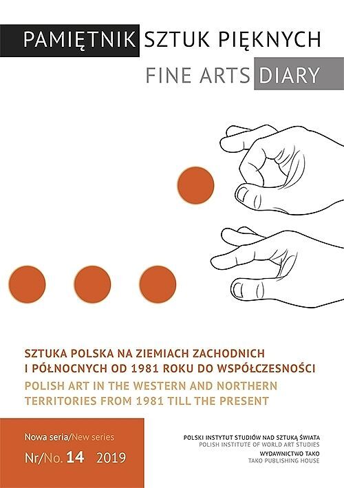Pamiętnik sztuk pięknych. Sztuka polska na ziemiach zachodnich i północnych od 1981 roku do współczesności