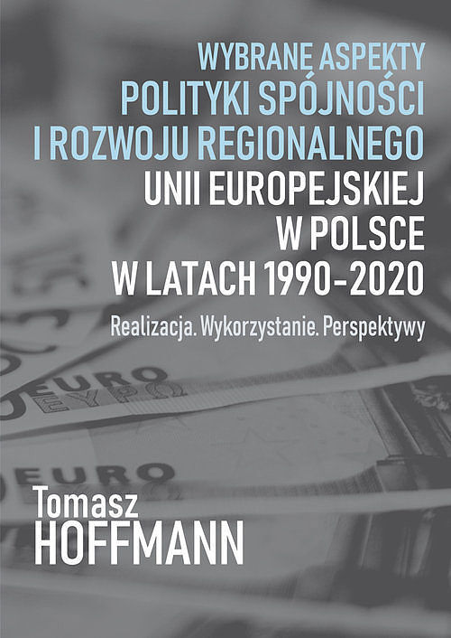 Wybrane aspekty polityki spójności i rozwoju regionalnego Unii Europejskiej w Polsce