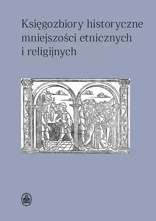 Księgozbiory historyczne mniejszości etnicznych i religijnych