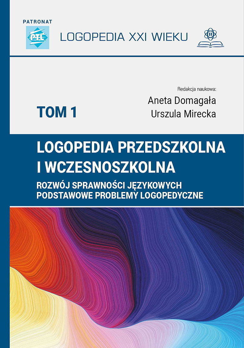 Logopedia przedszkolna i wczesnoszkolna. Tom 1