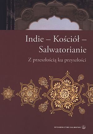 Indie - Kościół - Salwatorianie. Z przeszłością ku przyszłości