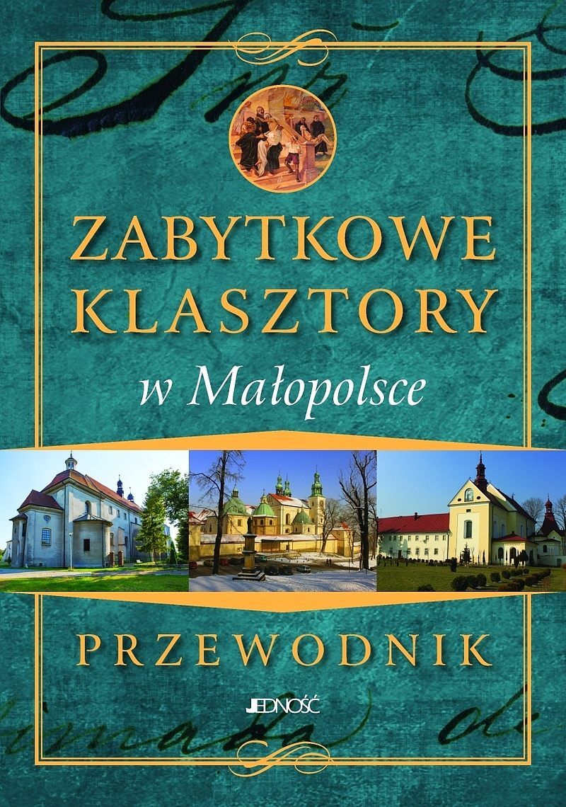 Zabytkowe klasztory w Małopolsce.