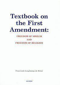 Textbook on the First Amendment: Freedom of speech and freedom of religion