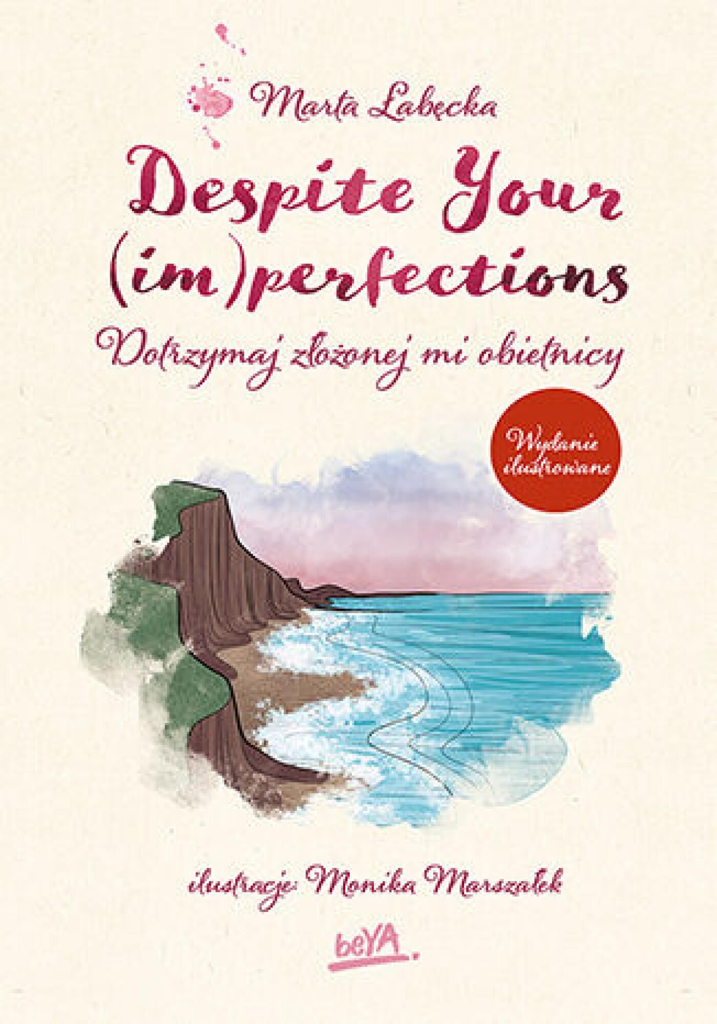 Despite Your (im)perfections. Dotrzymaj złożonej mi obietnicy. Wydanie ilustrowane (e-book)