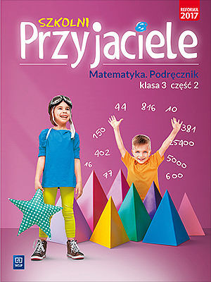 Szkolni przyjaciele matematyka podręcznik klasa 3 część 2 edukacja wczesnoszkolna 171973