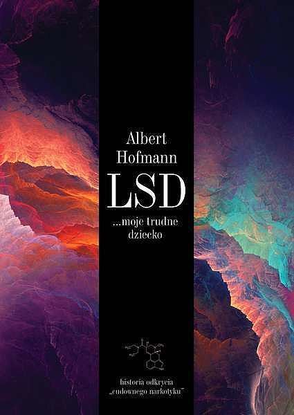 Lsd moje trudne dziecko historia odkrycia cudownego narkotyku