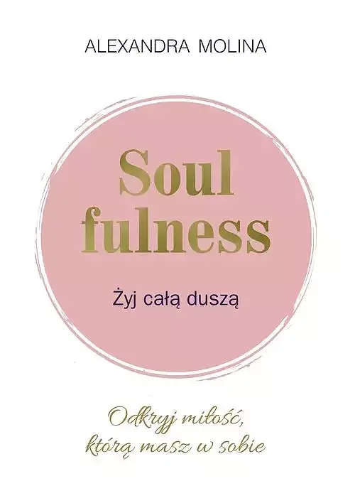 Soulfulness Żyj całą duszą