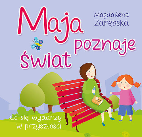 Maja poznaje świat.