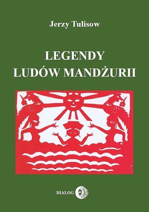 Legendy ludów Mandżurii. Tom 1