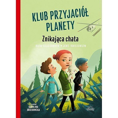 Klub przyjaciół planety. Tom 2 Znikająca chata