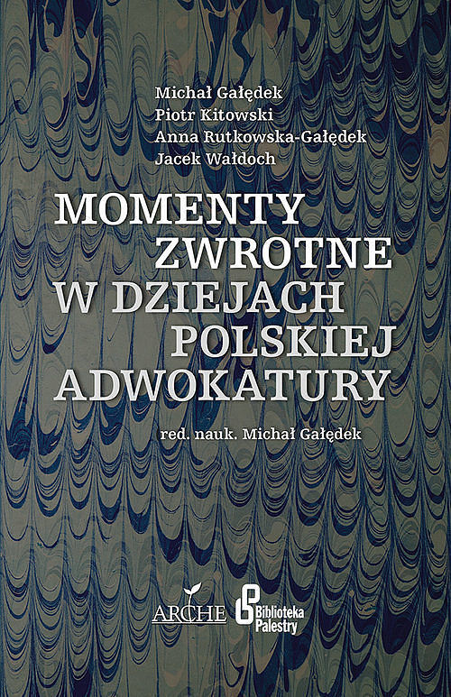 Momenty zwrotne w dziejach polskiej adwokatury