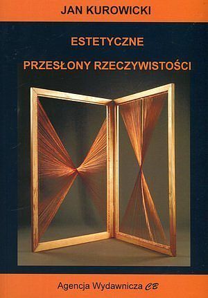 Estetyczne przysłony rzeczywistości