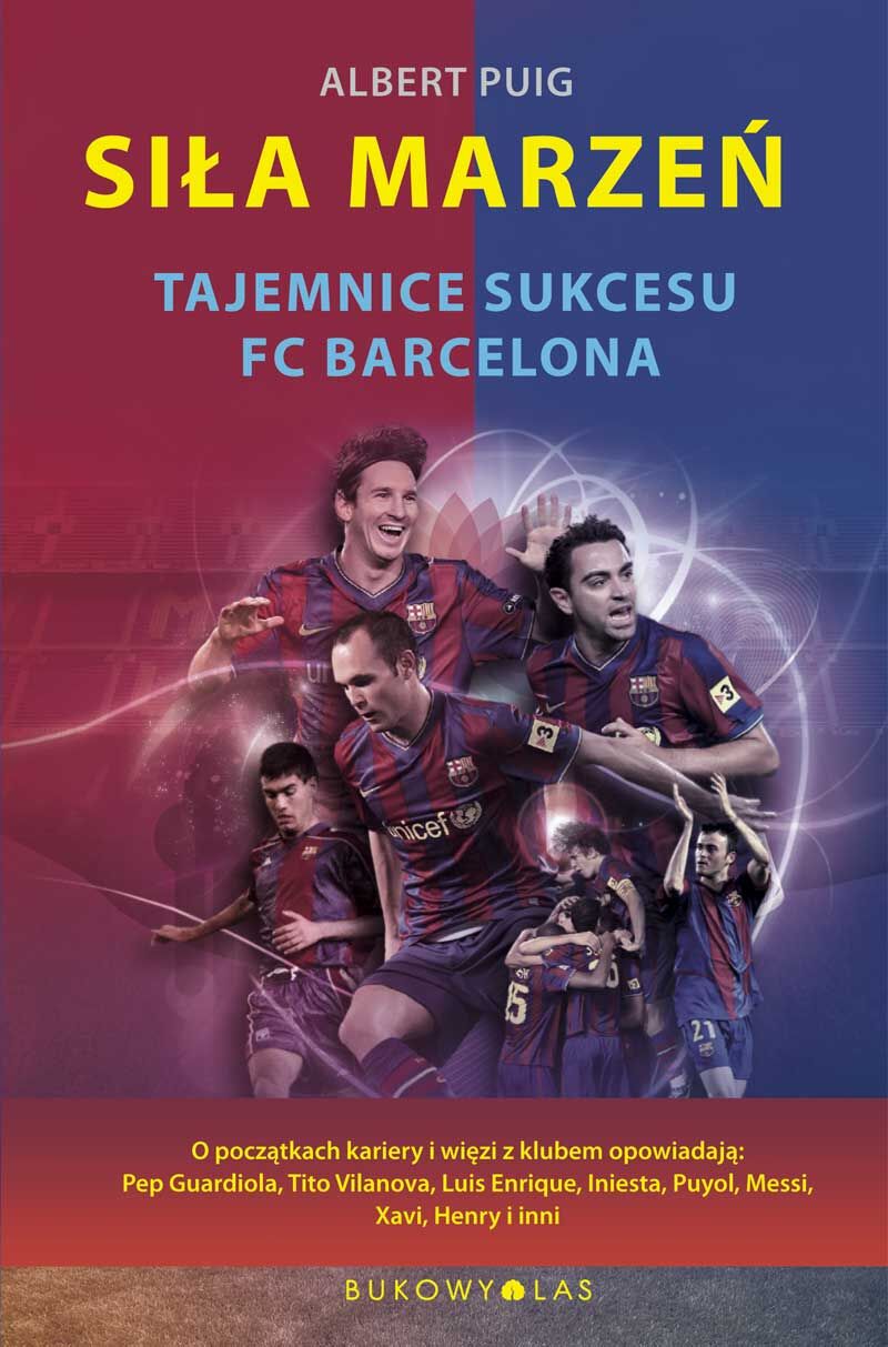 Siła marzeń. Tajemnice sukcesu FC Barcelona