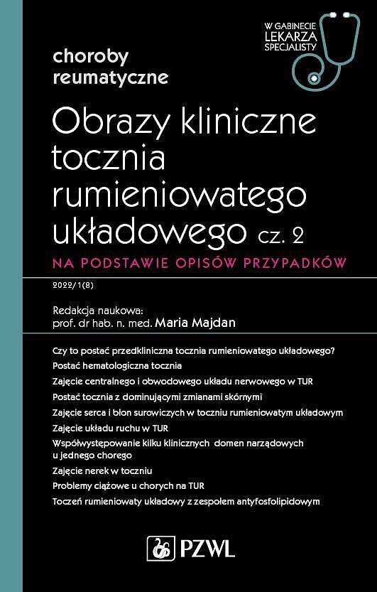 Obrazy kliniczne tocznia rumieniowatego układowego, cz. 2. Na podstawie opisów przypadków