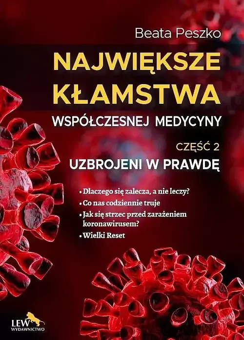 Największe kłamstwa współczesnej medycyny. Część 2 Uzbrojeni w prawdę
