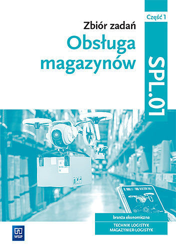 Zbiór zadań obsługa magazynów kwalifikacja spl. 01 część 1