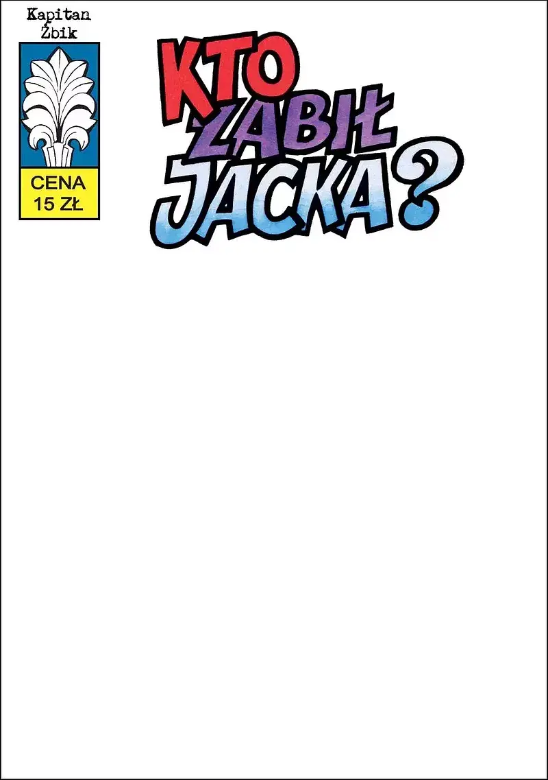 Kapitan Żbik - 43 - Kto zabił Jacka? (okładka blank)