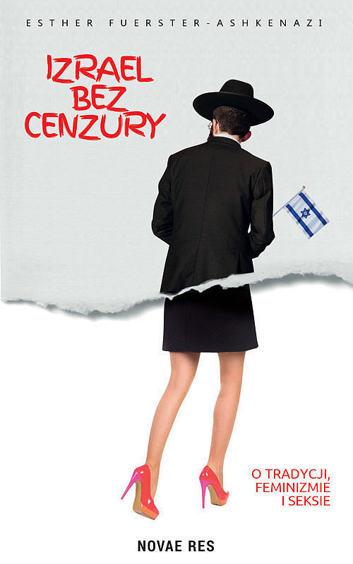Izrael bez cenzury. O tradycji, feminizmie i seksie - Esther Fuerster-Ashkenazi Izrael bez cenzury.