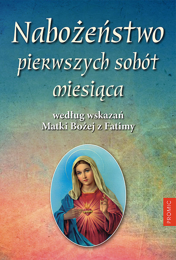 Nabożeństwo pierwszych sobót miesiąca według wskazań matki bożej z fatimy