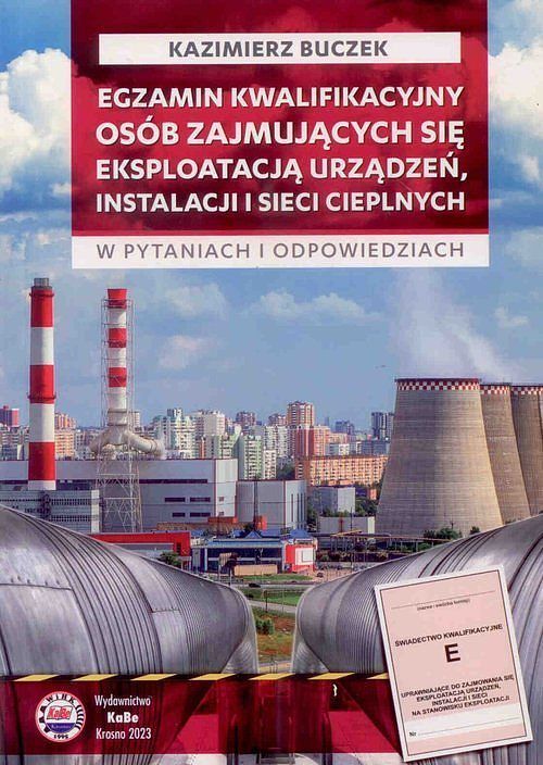 Egzamin kwalifikacyjny osób zajmujących się eksploatacją urządzeń, instalacji i sieci cieplnych