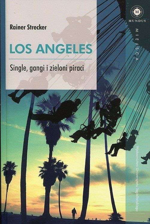 Los Angeles. Single, gangi i zieloni piraci