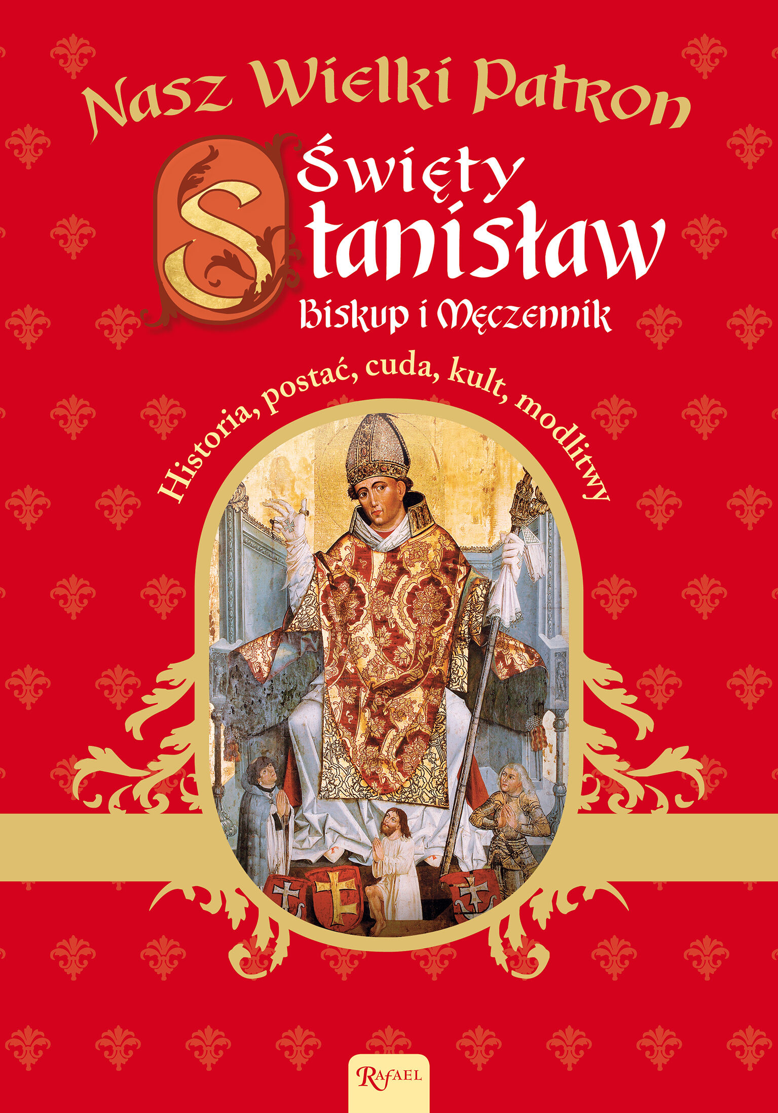 Święty Stanisław Biskup i Męczennik