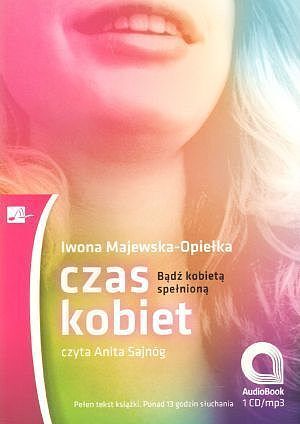 Czas kobiet. Bądź kobietą spełnioną. Książka audio CD MP3