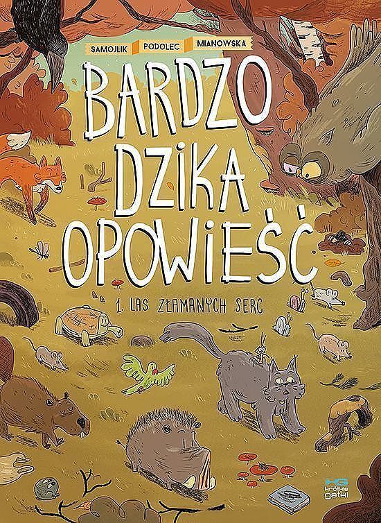 Bardzo dzika opowieść - 01 - Las Złamanych Serc (II wyd.)