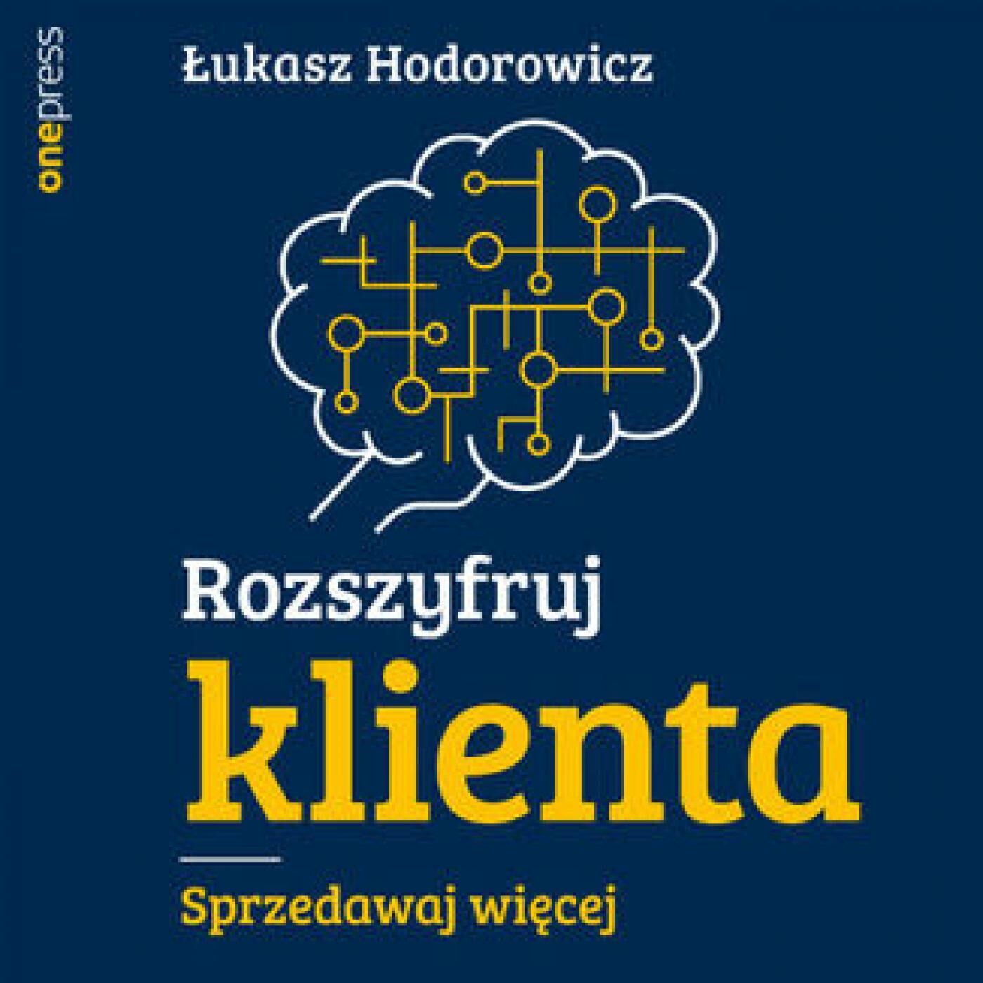 Rozszyfruj klienta. Sprzedawaj więcej (audiobook MP3)