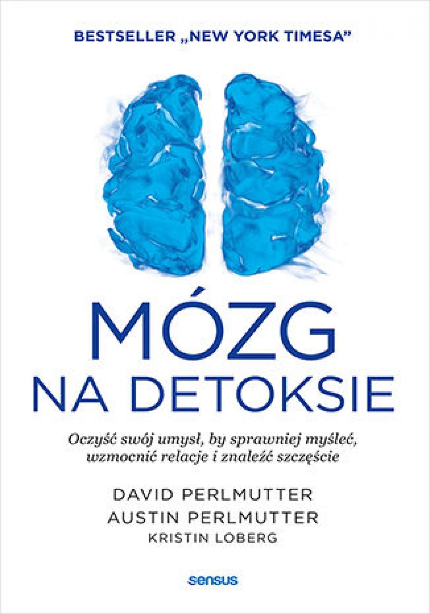 Mózg na detoksie. Oczyść swój umysł, by sprawniej myśleć, wzmocnić relacje i znaleźć szczęście (e-book)