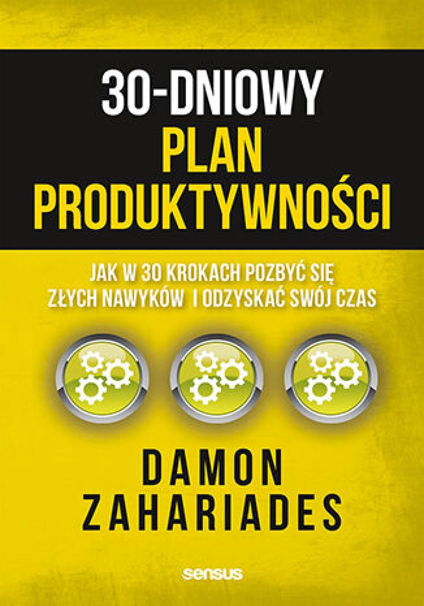30-dniowy plan produktywności. Jak w 30 krokach pozbyć się złych nawyków i odzyskać swój czas (e-book)