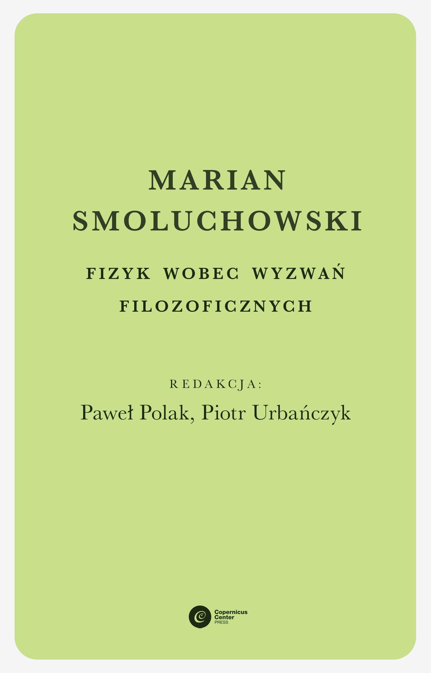 Marian Smoluchowski. Fizyk wobec wyzwań filozoficznych (e-book)