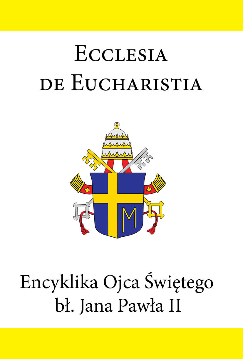Encyklika Ojca Świętego bł. Jana Pawła II ECCLESIA DE EUCHARISTIA (e-book)