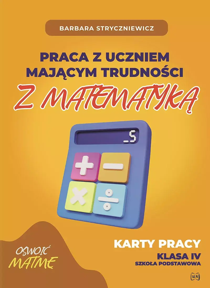Praca z uczniem mającym trudności z matematyką karty pracy kl. Iv