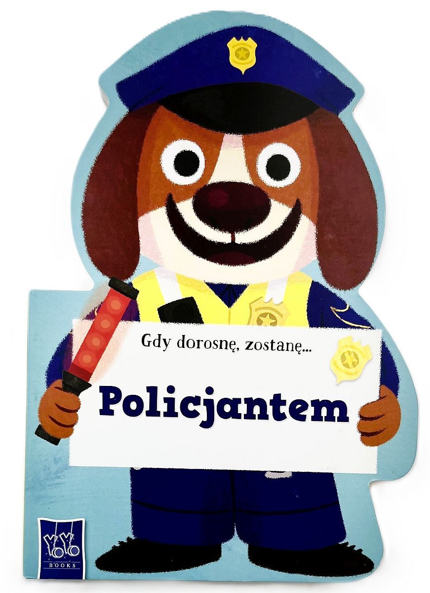 Gdy dorosnę, zostanę… Policjantem