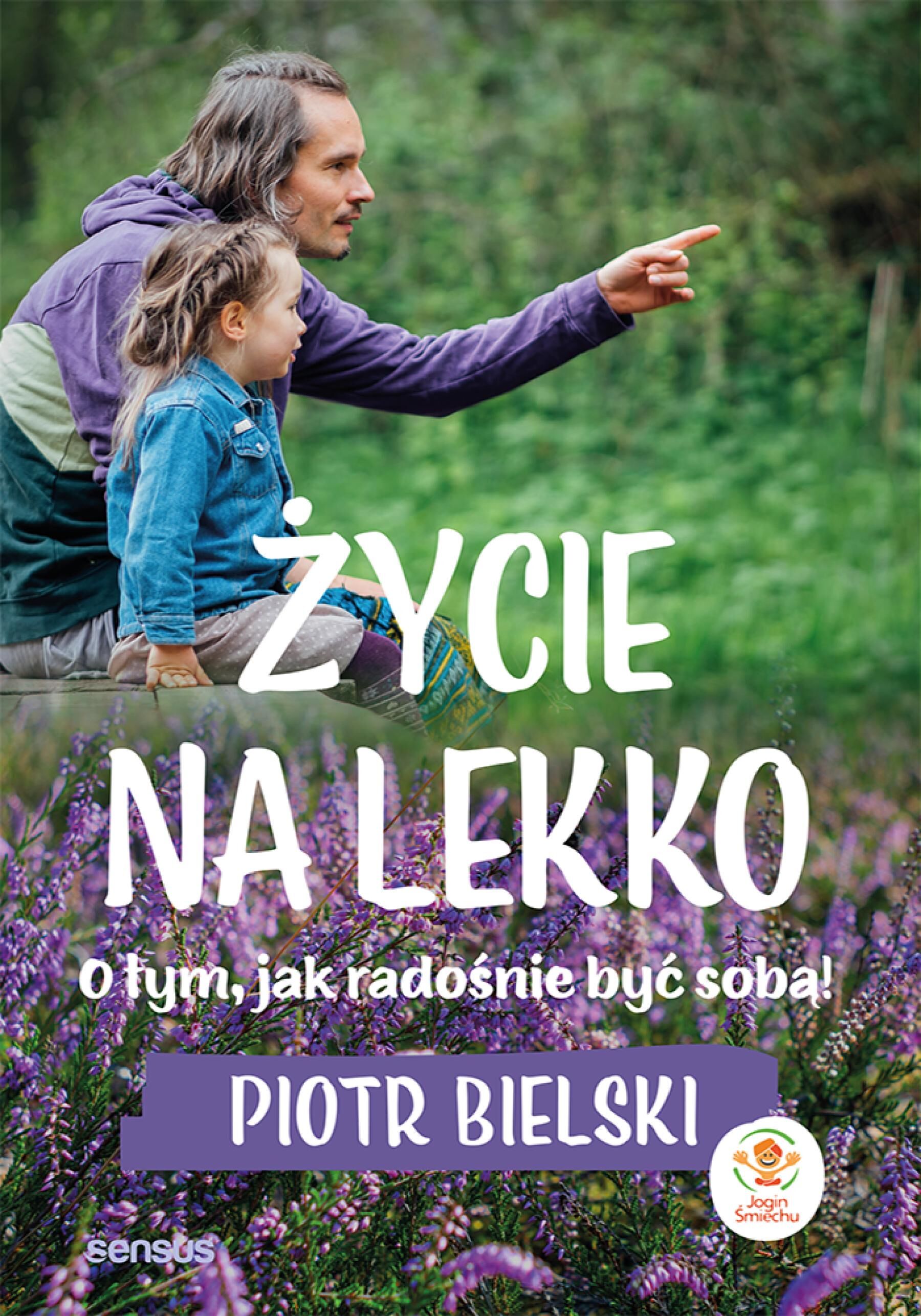 Życie na lekko. O tym jak radośnie być sobą! (e-book)