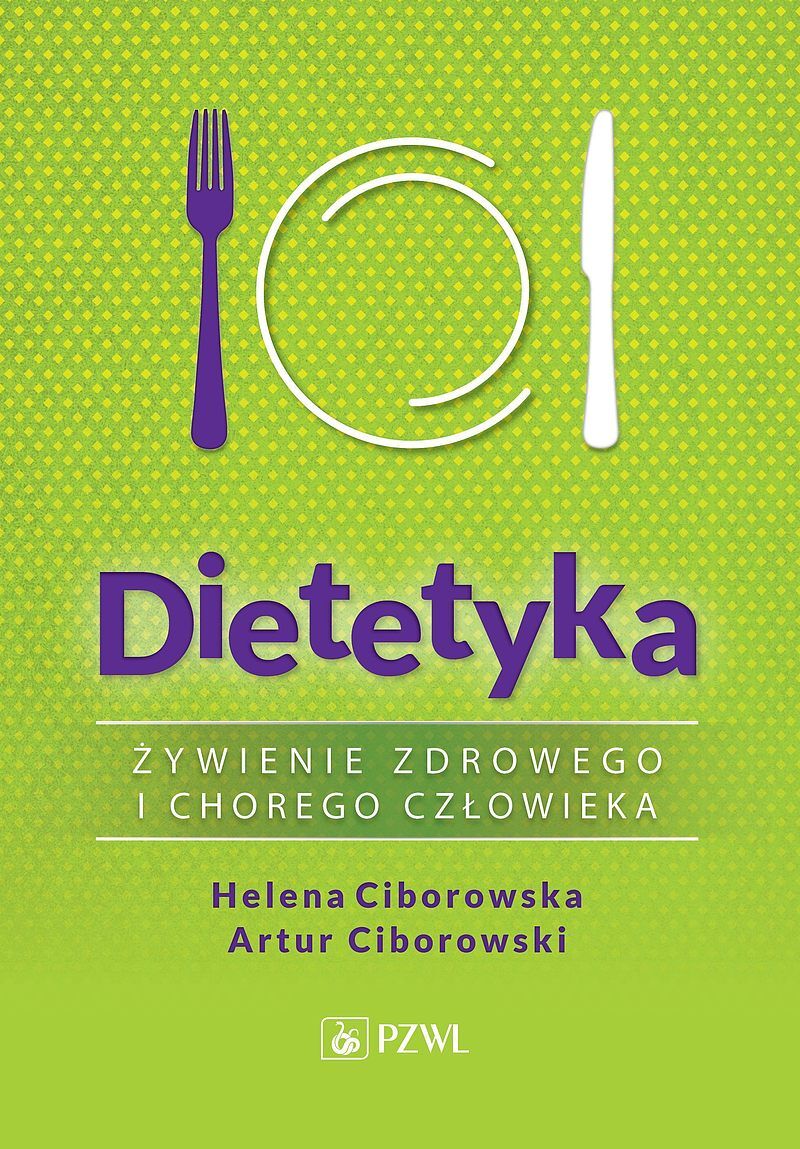 Dietetyka. Żywienie zdrowego i chorego człowieka