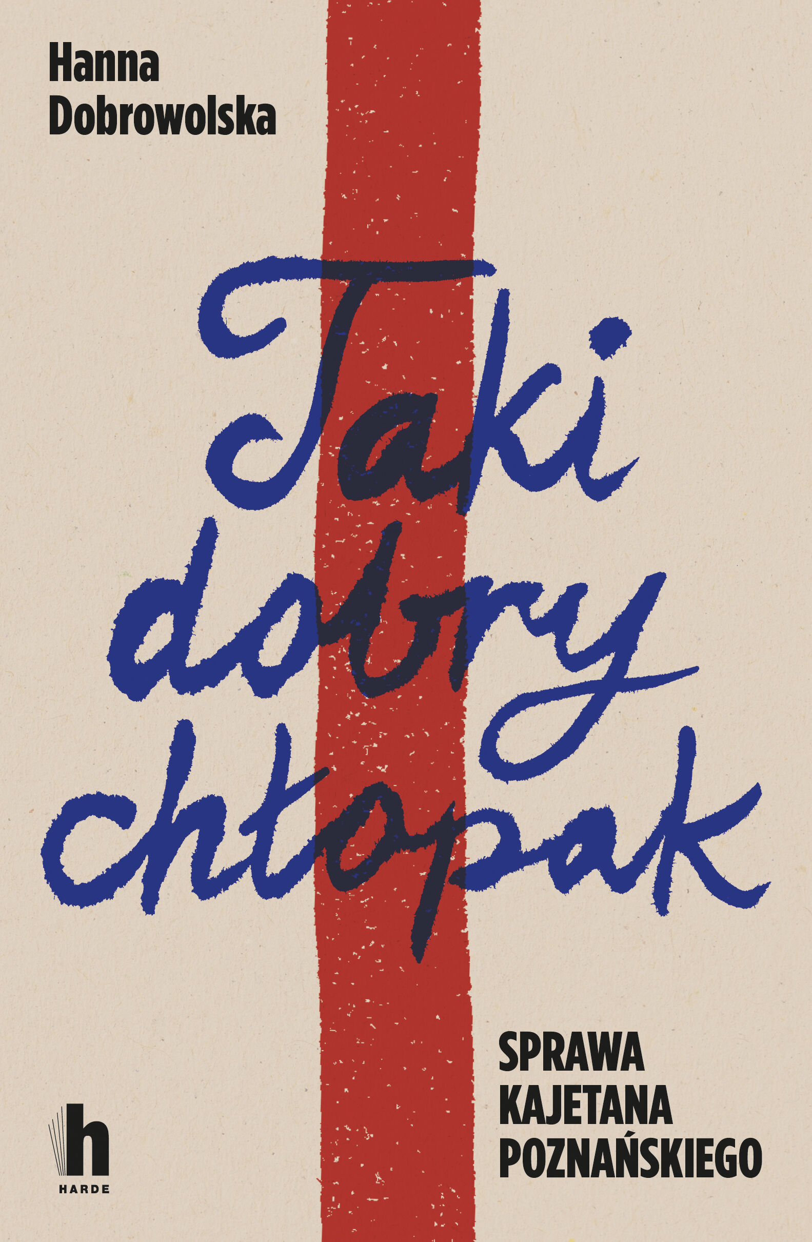 Taki dobry chłopak. Sprawa Kajetana Poznańskiego (e-book)