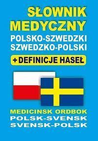 Słownik medyczny polsko-szwedzki • szwedzko-polski + definicje haseł