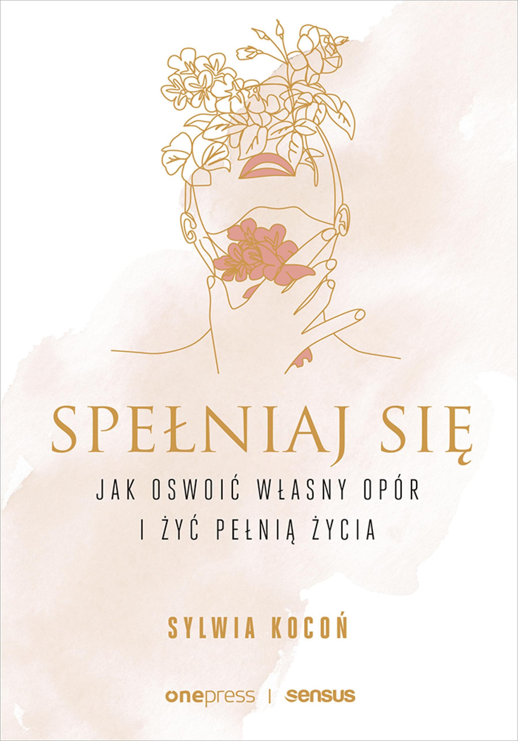 Spełniaj się. Jak oswoić własny opór i żyć pełnią życia (audiobook MP3)
