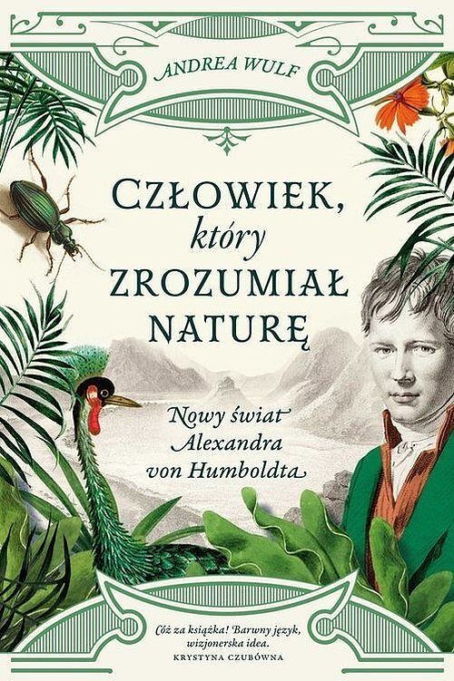Człowiek, który zrozumiał naturę. Nowy świat Aleksandra von Humboldta