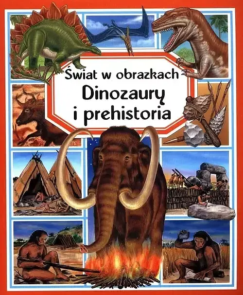 Świat w obrazkach. Dinozaury i prehistoria