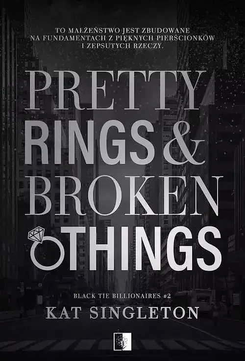 Black Tie Billionaires. Tom 2 Pretty Rings & Broken Things