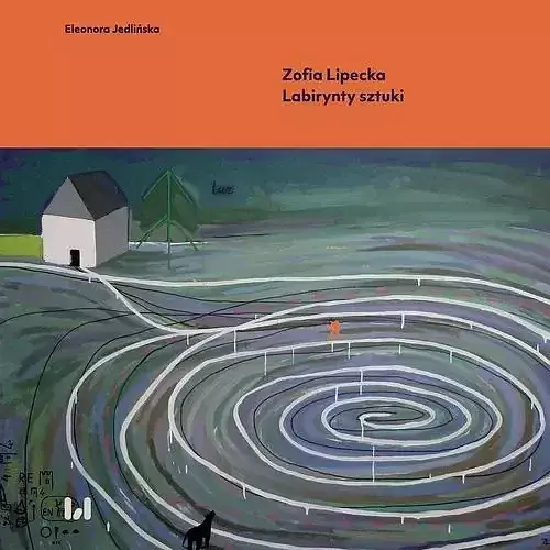 Zofia Lipecka Labirynty sztuki