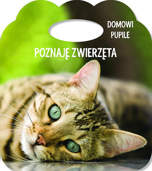 Poznaję zwierzęta Domowe pupile Książka z uszkiem