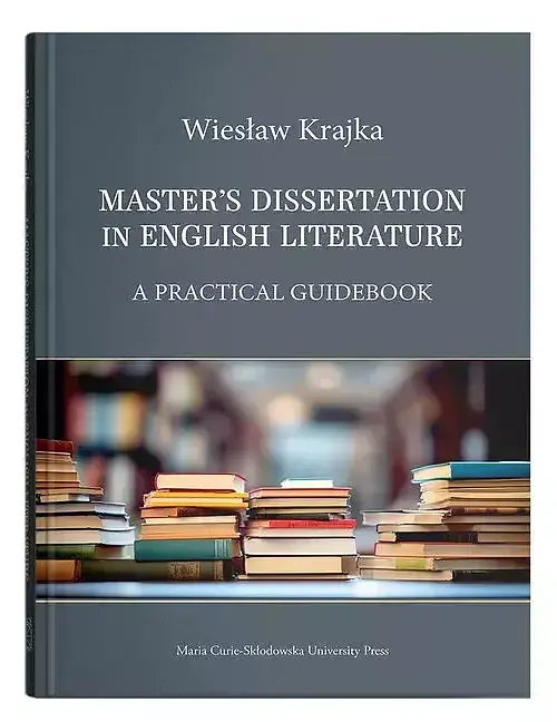 Master's Dissertation in English Literature. A Practical Guidebook