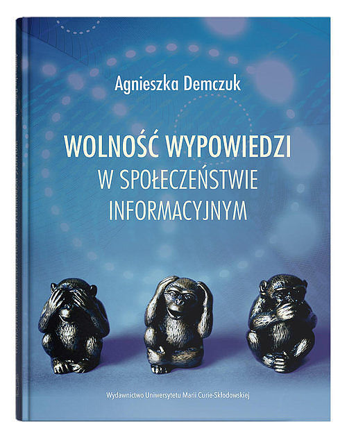 Wolność wypowiedzi w społeczeństwie informacyjnym