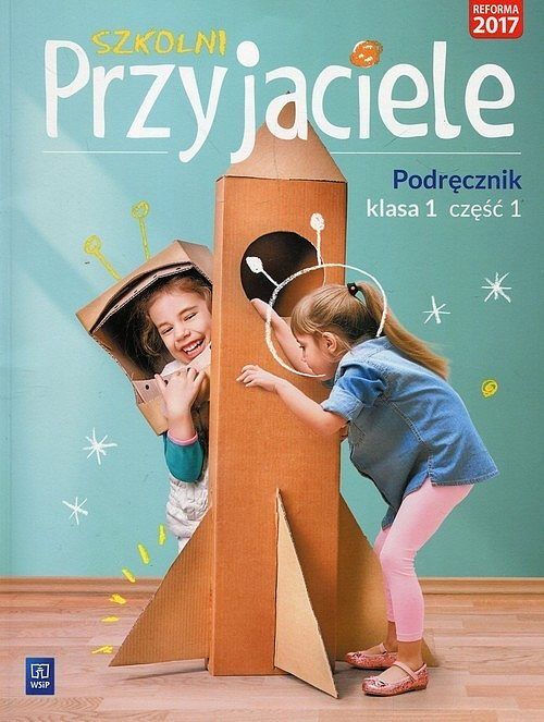 Szkolni Przyjaciele 1 Podręcznik. Część 1